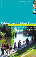 La Sarthe, une rivi&egrave;re dans la travers&eacute;e du Mans (Ouvrage collectif)