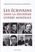 LES &Eacute;CRIVAINS DANS LA DEUXIÈME GUERRE MONDIALE