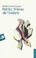 Petits fr&egrave;res de l&rsquo;ombre (Mireille Victoire Esnault)
