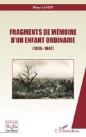 Fragments de m&eacute;moire d´un enfant ordinaire (1935-1947) (Rémy Landy)