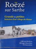 Ro&euml;z&eacute;-sur-Sarthe. Grandes et petites histoires d´un village du Maine. (François Garnier)