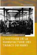 L´histoire de la manufacture des tabacs du Mans (Patrimoine Le Mans Ouest)